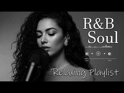 【R&B Soul】Relaxing Chill Playlist – Smooth R&B Soul Vibes - Soulful Vocals & Deep Grooves
