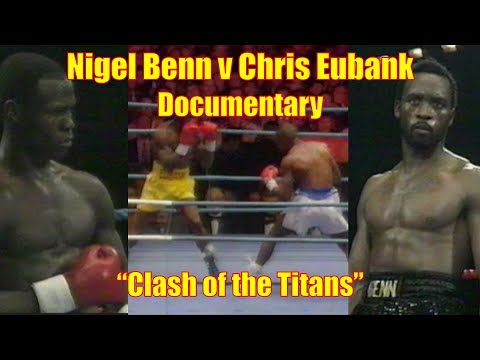 🥊Nigel Benn v Chris Eubank documentary "Clash of the Titans"