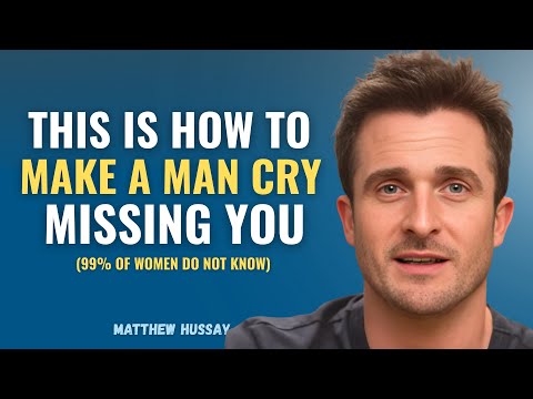 How To Make A Man Cry Missing You (Secrets 99% of Women Do Not know) | Matthew Hussey