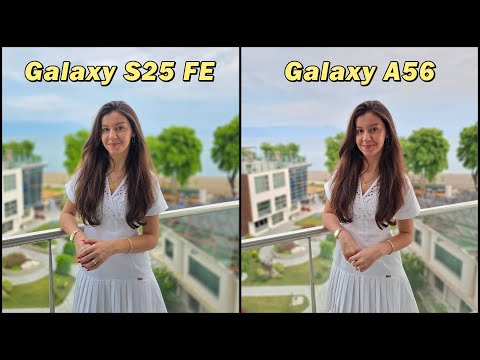 Samsung Galaxy S25 FE vs Samsung Galaxy A56 Camera Test