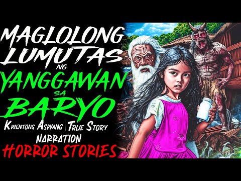 MAG LOLONG LUMUTAS NG YANGGAWAN SA BARYO | Kwentong Aswang | True Story