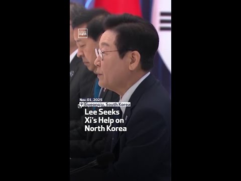 Lee Seeks Xi’s Help On North Korea