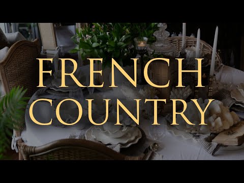 HOW TO DECORATE FRENCH COUNTRY STYLE | Our Top 10 Interior Design Tips