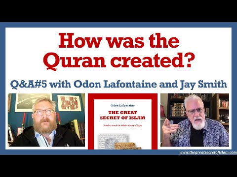 Q&A#5 - the Quranic patchwork - Odon Lafontaine with Jay Smith