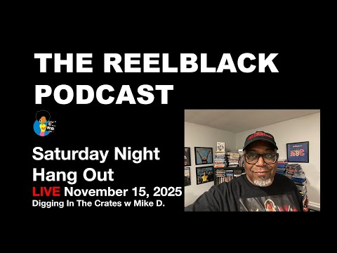 Reelblack Live - Saturday Night Hangout 11/15/2025