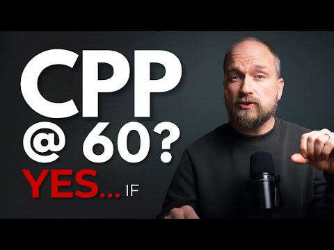 You SHOULD Take CPP at 60… If This Is You