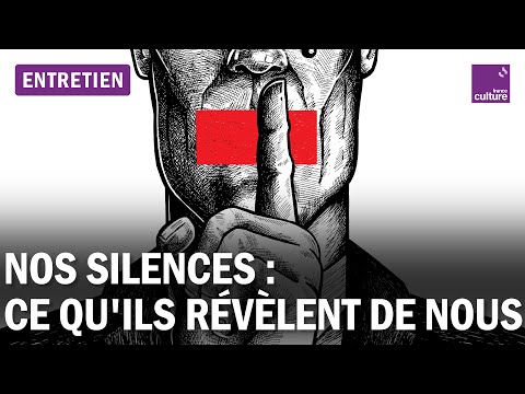 Nos silences : ce qu'ils révèlent de nous