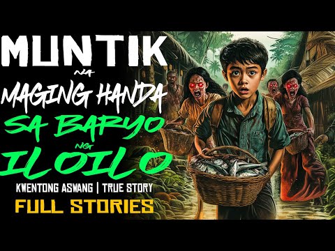MUNTIK NA MAGING HANDA SA BARYO NG ILOLO | Kwentong Aswang | True Story