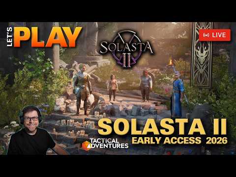 LIVE | Solasta II - Early Access - The wait is over.
