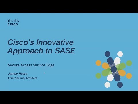 Cisco’s Innovative Approach to Secure Access Service Edge (SASE)