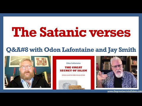 Q&amp;A#8 - the Satanic verses - Odon Lafontaine &amp; Jay Smith