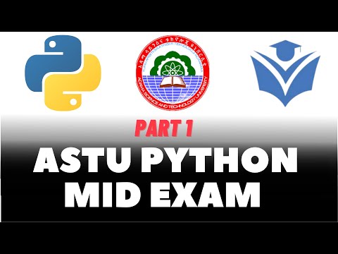 ASTU Python Mid Exam Part 1