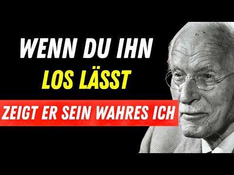 Was ein Mann spürt, wenn du ihn loslässt – Carl Jung