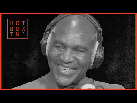 Evander Holyfield | Hotboxin' with Mike Tyson