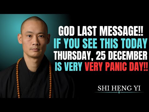 GOD’S FINAL MESSAGE Today: CONGRATULATIONS If You’re Watching This on 25 December | Shi Heng Yi
