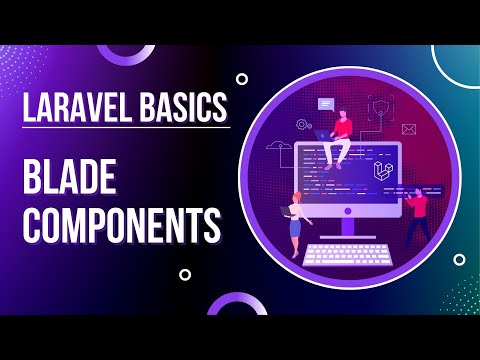 Laravel Basics - Components - Complete Explanation