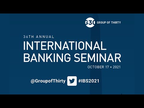 G30 36th Annual International Banking Seminar