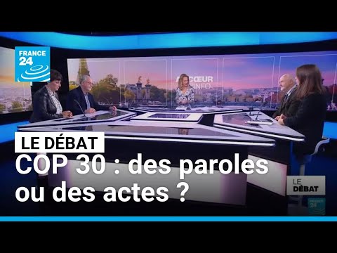 COP 30 : des paroles ou des actes ? • FRANCE 24