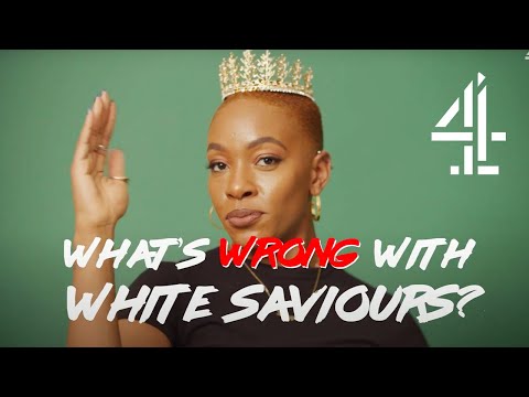 What's Wrong with White Saviours? | How Not to Be Racist