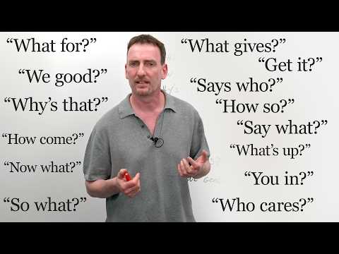 So what? We good? What gives? – Learn to respond to short English questions
