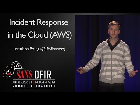Incident Response in the Cloud (AWS) - SANS Digital Forensics & Incident Response Summit 2017