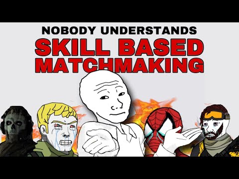 Nobody Understands SBMM (Skill Based Matchmaking)