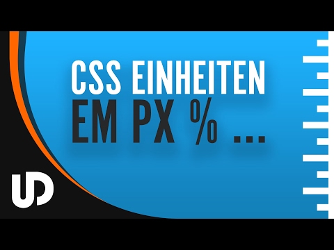 Welche CSS Einheiten gibt es? Welche sollte man nutzen? [Tutorial]