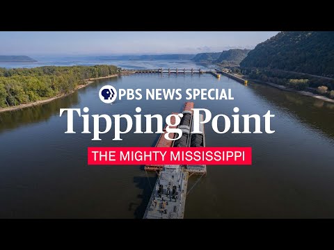 WATCH: Tipping Point - The Mighty Mississippi | A PBS News Special