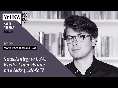 Strzelaniny w USA. Kiedy Amerykanie powiedzą „dość”? Rozmawiają Maria Rogaczewska i Karol Grabias
