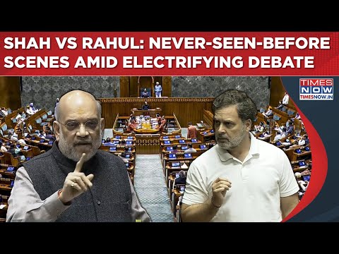 Amit Shah Vs Rahul Gandhi High-Voltage Debate In Lok Sabha: Never-Seen-Before Scene, Heated Exchange