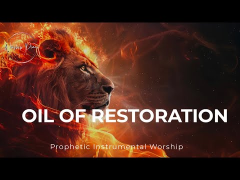 Prophetic Warfare Instrumental Worship/OIL OF RESTORATION/Background Prayer Music