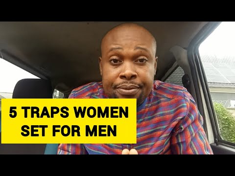 5 Traps Women Set That Most Men Fall For Only (Smart Men Avoid These)