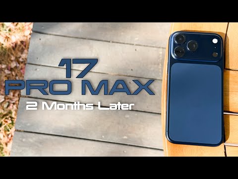 iPhone 17 Pro Max - 2 Months Later