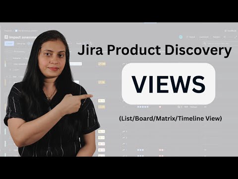 Views in Jira Product Discovery: How to Create, Customize & Manage JPD Views to Organize ideas