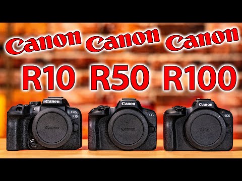 Canon EOS R10 vs R50 vs R100: Which Camera SHOULD You Buy?