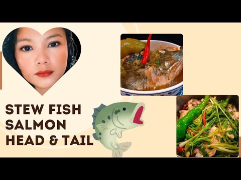 STEW FISH SALMON HEAD & TAIL 😋😋😋😋