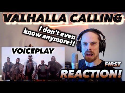 Voiceplay - Valhalla Calling FIRST REACTION! (I DON'T EVEN KNOW ANYMORE!!)