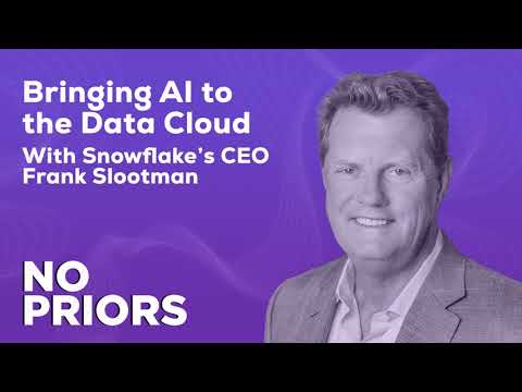No Priors Ep. 23 | With Snowflake's CEO Frank Slootman