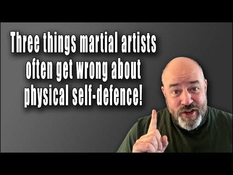 Three things that martial artists often get wrong about physical self-defence