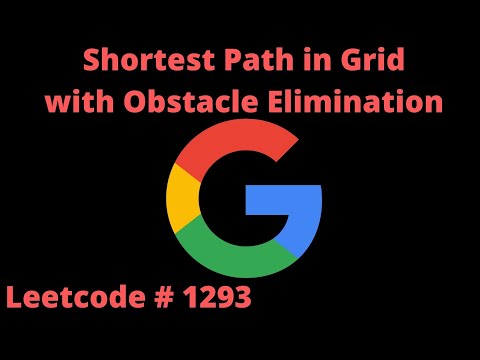 GOOGLE'S #1 INTERVIEW QUESTION (MARCH 2022) | SHORTEST PATH IN GRID WITH OBSTACLE ELIMINATION