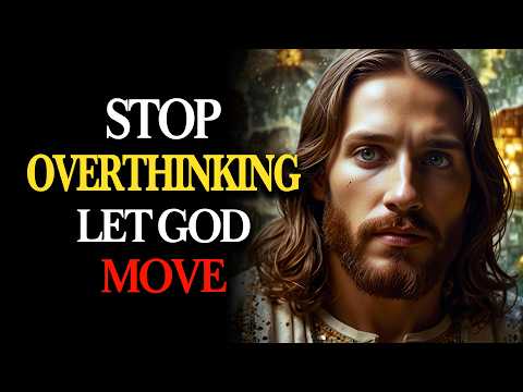 THE HOLY SPIRIT IS SPEAKING TODAY: Release the BURDEN of Overthinking — TRUST GOD Completely