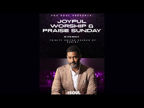 Trinity United Church of Christ | JOYFUL, WORSHIP & PRAISE Sundays on FOX SOUL - 1/25/26