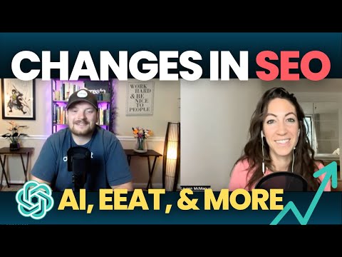 Changes in the SEO Landscape: AI, EEAT, and More