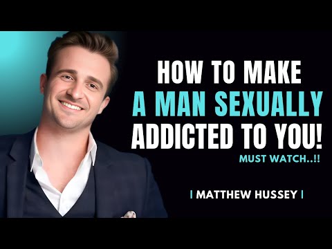 How to Make a Guy Sexually Addicted to You | Matthew Hussey’s Ultimate Attraction Secrets