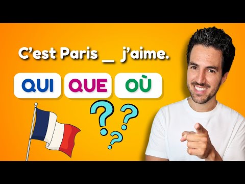 QUI - QUE - OÙ | Relative Pronouns in French | 😉 Explanation, Examples and QUIZ