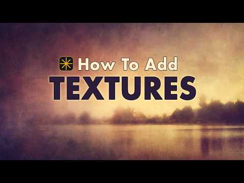 Turn Your Photos Into ART: How To Add Textures To Photos (The Right Way!)