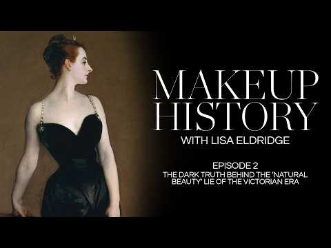 The Dark Truth Behind the ‘Natural Beauty’ Lie of the Victorian Era - Makeup History Lisa Eldridge