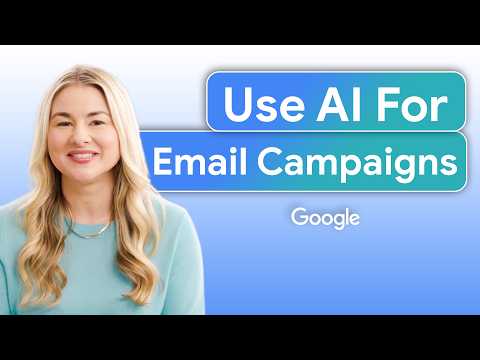How to Use AI to Create Custom Email Campaigns | Make AI Work for You | Google