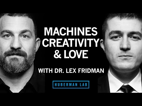 Machines, Creativity & Love | Dr. Lex Fridman