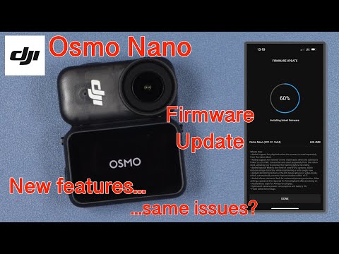 DJI Osmo Nano: New Firmware New Features, Old Problems!